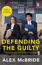 Defending The Guilty: Truth And Lies In The Criminal Courtroom