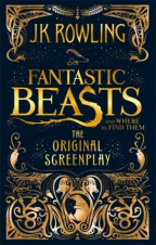 Fantastic Beasts And Where To Find Them - The Original Screenplay