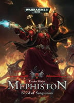 Mephiston: Blood Of Sanguinius: Mephiston: Warhammer 40,000, Book 1
