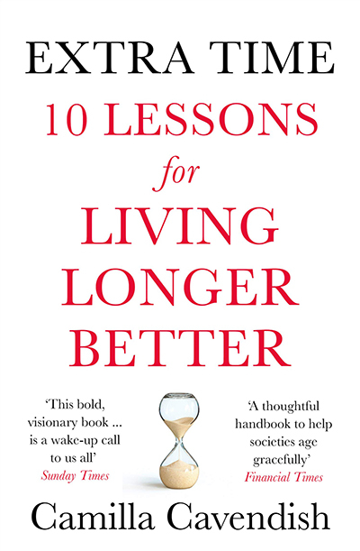 Extra Time: 10 Lessons For Living Longer Better