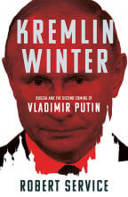 Kremlin Winter: Russia And The Second Coming Of Vladimir Putin