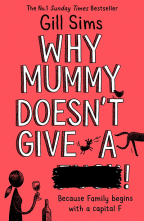 Why Mummy Doesn’t Give A ****!