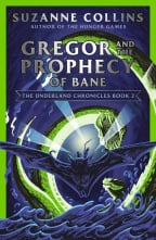 Gregor And The Prophecy Of Bane (The Underland Chronicles)