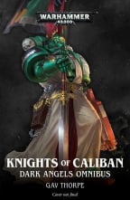 Knights Of Caliban: Dark Angels Omnibus (Warhammer 40,000)