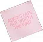 Podmetač - Pink Glass Always Late