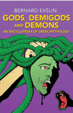Gods, Demigods And Demons: An Encyclopedia Of Greek Mythology