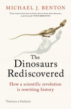 The Dinosaurs Rediscovered: How A Scientific Revolution Is Rewriting History