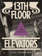 13th Floor Elevators: A Visual History