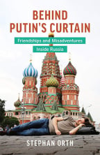 Behind Putin's Curtain: Friendships And Misadventures Inside Russia