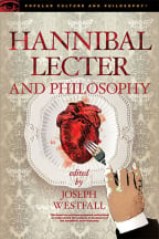 Hannibal Lecter And Philosophy: The Heart Of The Matter  (Popular Culture And Philosophy, 96)