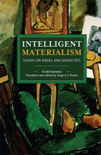 Intelligent Materialism: Essays On Hegel And Dialectics