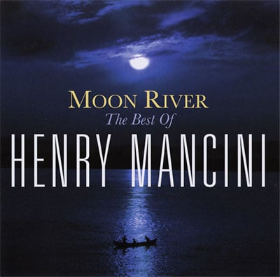 Moon River: The Best Of Henry Mancini