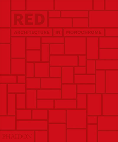 Red: Architecture In Monochrome (Architecture Generale)