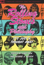 The Rolling Stones And Philosophy: It's Just A Thought Away (Popular Culture And Philosophy, 64)