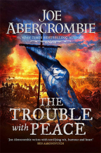 The Trouble With Peace (The Age Of Madness Trilogy, 2)