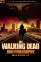 The Walking Dead And Philosophy: Zombie Apocalypse Now (Popular Culture And Philosophy)