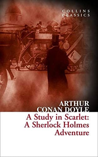 A Study in Scarlet : A Sherlock Holmes Adventure (Collins Classics)