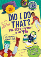 Did I Do That?: The Best (and Worst) of the '90s - Toys, Games, Shows, and Other Stuff