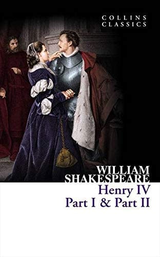 Henry IV, Part I & Part II (Collins Classics)