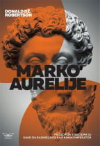 Marko Aurelije: Filozofija stoicizma ili kako da razmišljate kao rimski imperator