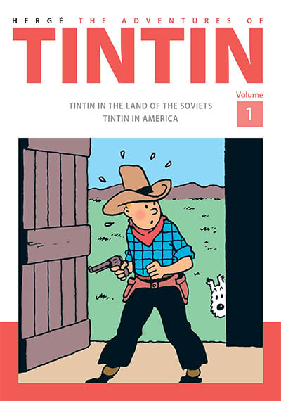 The Adventures of Tintin Volume 1: Tintin in the Land of the Soviets/ Tintin in America