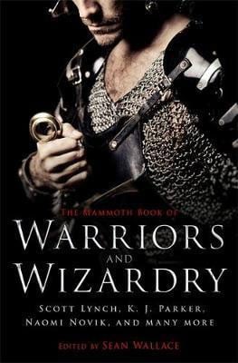 The Mammoth Book Of Warriors and Wizardry