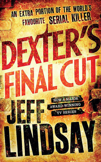 Dexter's Final Cut: Book Seven - Jeff Lindsay | Delfi knjižare