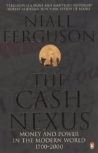 The Cash Nexus: Money and Politics in Modern History, 1700-2000