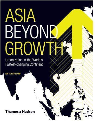 Asia Beyond Growth: Urbanization in the World's Fastest-changing Continent
