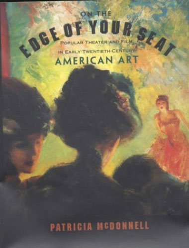 On the Edge of Your Seat: Popular Theater and Film in Early Twentieth-century American Art