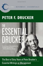The Essential Drucker: The Best of Sixty Years of Peter Drucker's Essential Writings on Management