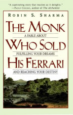 The Monk Who Sold His Ferrari: A Fable about Fulfilling Your Dreams and Reaching Your Destiny