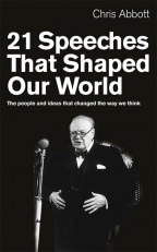 21 Speeches That Shaped Our World: The people and ideas that changed the way we think