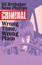 Criminal, Vol. 7: Wrong Time, Wrong Place