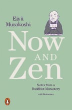 Now and Zen: Notes from a Buddhist Monastery