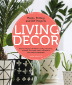 Living Decor: Plants, Potting and DIY Projects