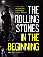 The Rolling Stones In the Beginning: With unseen images