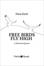 Free Birds Fly High: a little book of poems