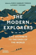 The Modern Explorers: Epic Journeys to the Ends of the World