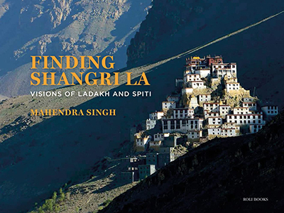 Finding Shangri-La: Visions of Ladakh and Spiti
