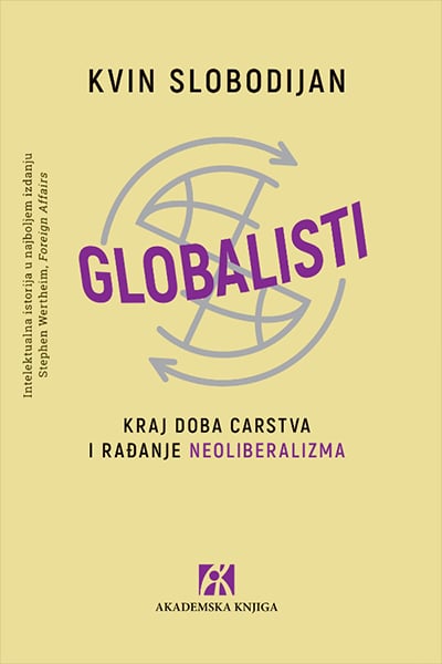 Globalisti: Kraj doba carsta i rađanje neoliberalizma