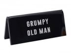 Natpis za sto - Grumpy Old Man