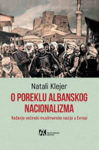 O poreklu albanskog nacionalizma : rađanje većinski muslimanske nacije u Evropi