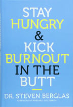 Stay Hungry and Kick Burnout in the Butt