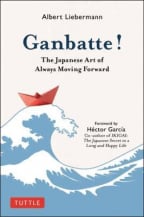 Ganbatte! : The Japanese Art of Always Moving Forward