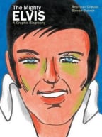 The Mighty Elvis: A Graphic Biography