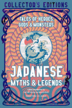 Japanese Myths & Legends: Tales of Heroes, Gods & Monsters