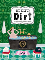 The Book of Dirt: A smelly history of dirt, disease and human hygiene
