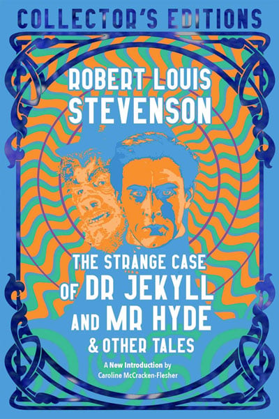 The Strange Case of Dr. Jekyll and Mr. Hyde & Other Tales