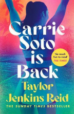Carrie Soto Is Back: From the Sunday Times bestselling author of The Seven Husbands of Evelyn Hugo